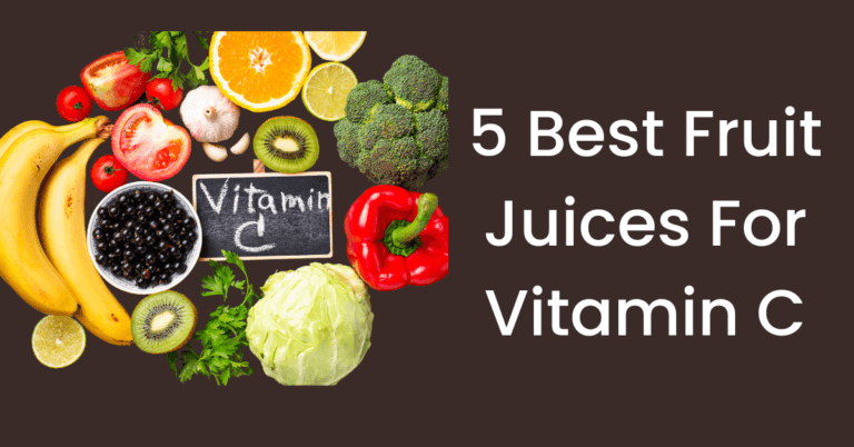 Best Fruit Juices For Vitamin C